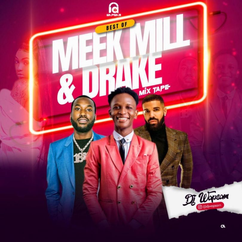 Best Of Meek Mill & Drake Mixtape By DJ Wapsam  (Hot HipHop Mix)