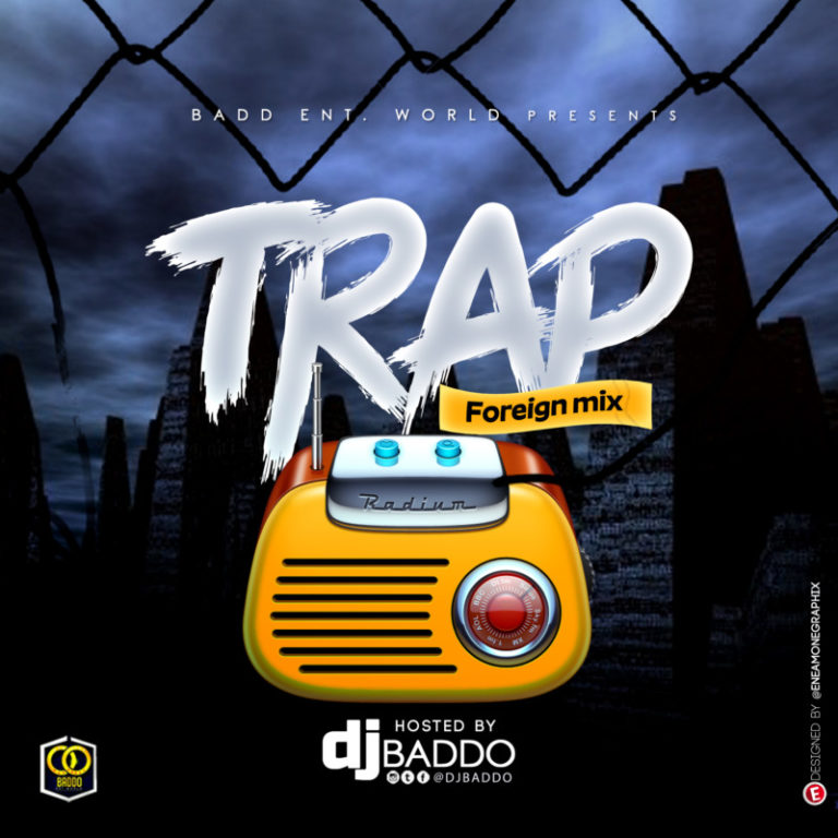 DJ Baddo - Best Latest Foreign Trap Mixtape