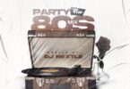 DJ Nextle Party In The 80s Foreign Old Skool Songs Mixtape/Mix