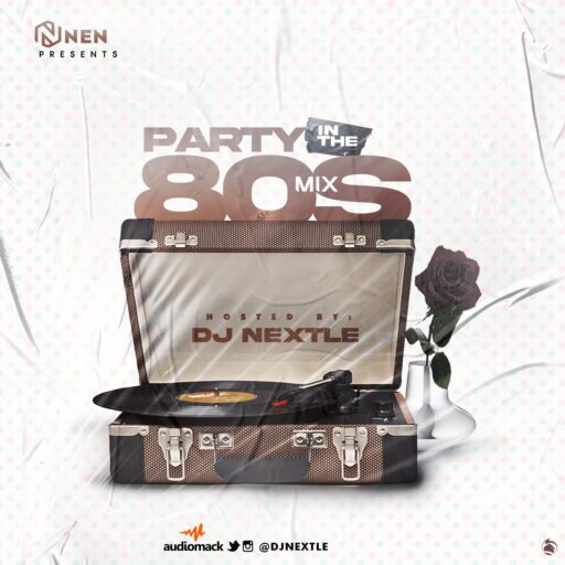 DJ Nextle Party In The 80s Foreign Old Skool Songs Mixtape/Mix