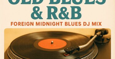 Download DJ Old Blues & RNB Mixtape Foreign Midnight Blues DJ Mix