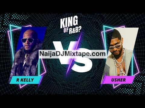 Download R Kelly VS Usher King Of R&B Mixtape DJ Mixtape